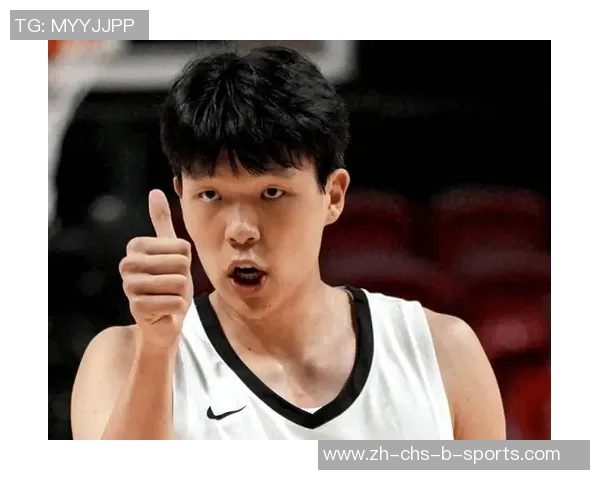 杨瀚森全力备战NBA将缺席国家队初期集训活动